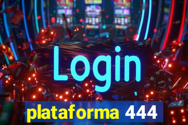 plataforma 444